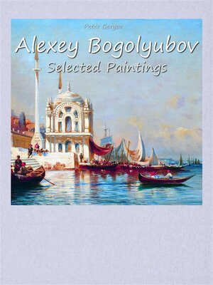 cover image of Alexey Bogolyubov-- Selected Paintings
